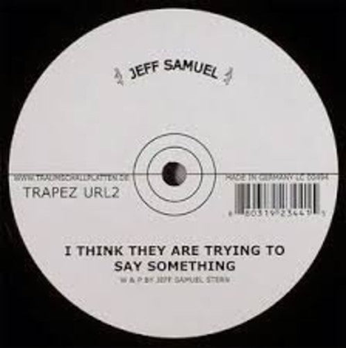 Samuel,jeff - I Think They Are Trying To Say Something - Vinyl Record