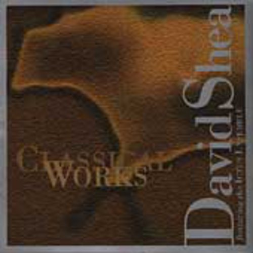 Shea,david - Classical Works - Music CD