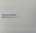 Tietchens,asmus - Fast Ohne Titel Korrosion - Music CD
