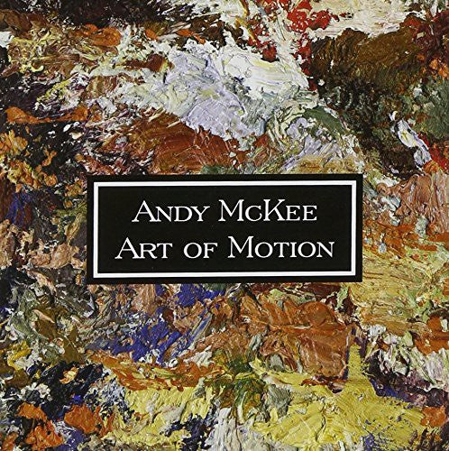 Mckee,andy - Art Of Motion - Music CD
