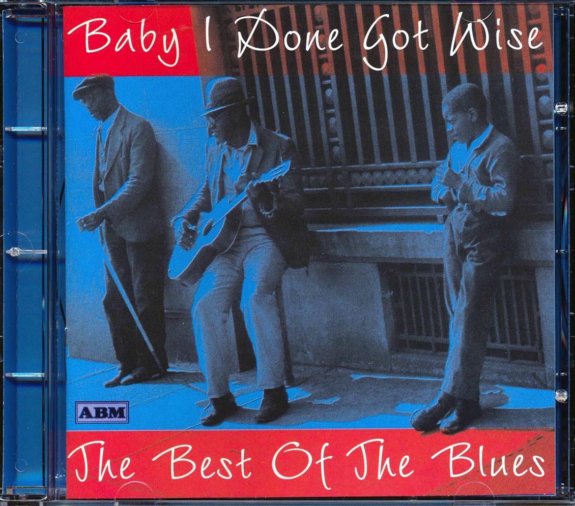 Robert Johnson, Leadbelly, Muddy Waters, Bessie Smith, Blind Willie McTell, Etc. - Baby I Done Got Wise: The Best Of The Blues (22 tracks) Music CD