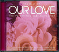 Barry Manilow, Carly Simon, Hall & Oates, Air Supply, Etc. - The Best Of Our Love: The Valentine's Day Collection Music CD