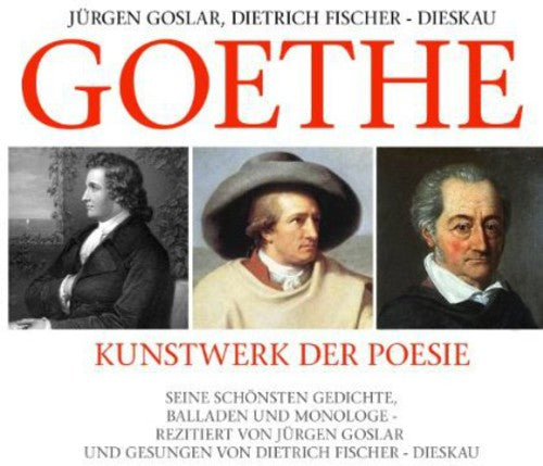 Goslar,jrgen / Fischer-dieska - Goethe: Kunstwerk Der Poesie - Music CD
