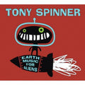 Spinner,tony - Earth Music For Aliens - Music CD