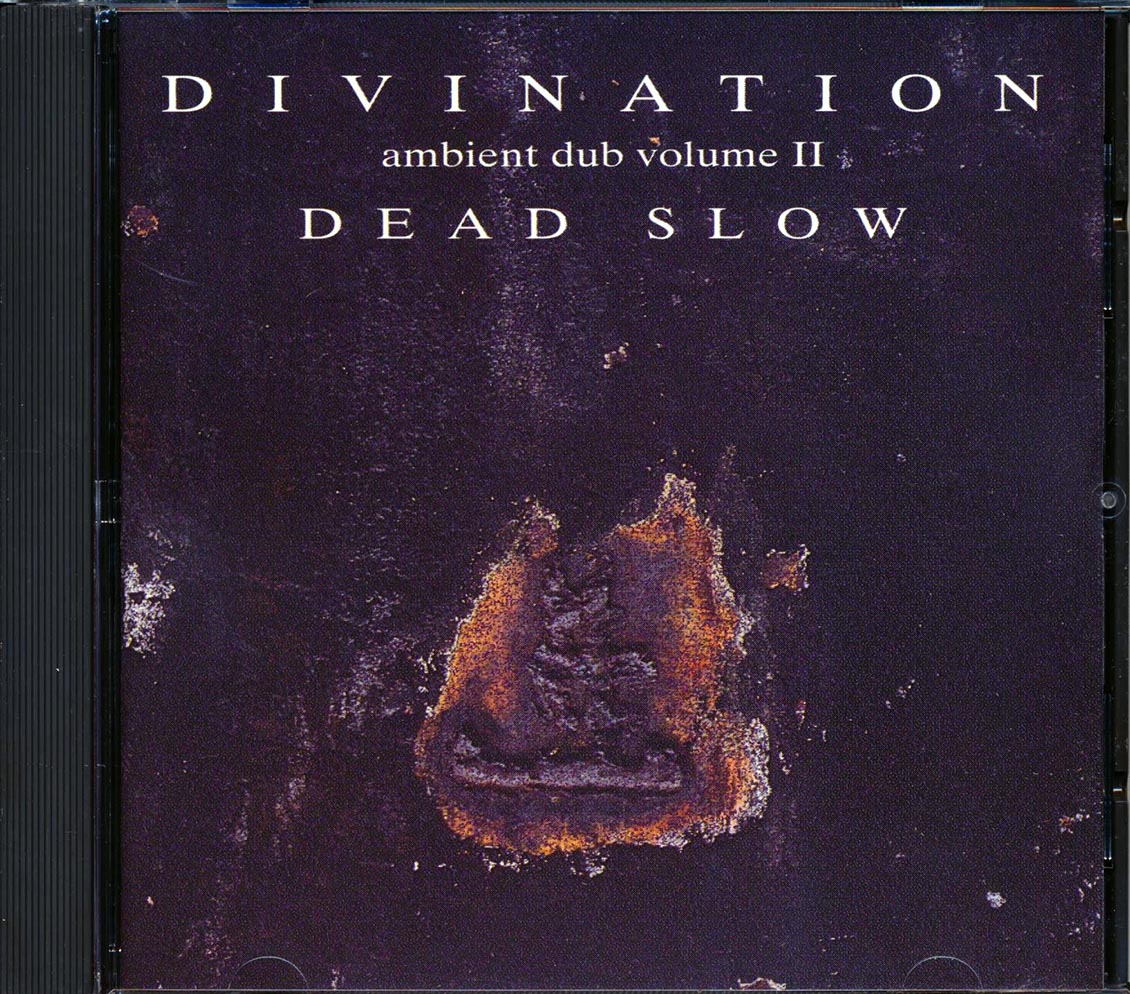 Divination (Bill Laswell, Jah Wobble, Mick Harris, Jeff Bova) - Ambient Dub Volume II: Dead Slow Music CD