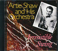 Artie Shaw & His Orchestra - Irresistible Swing Music CD