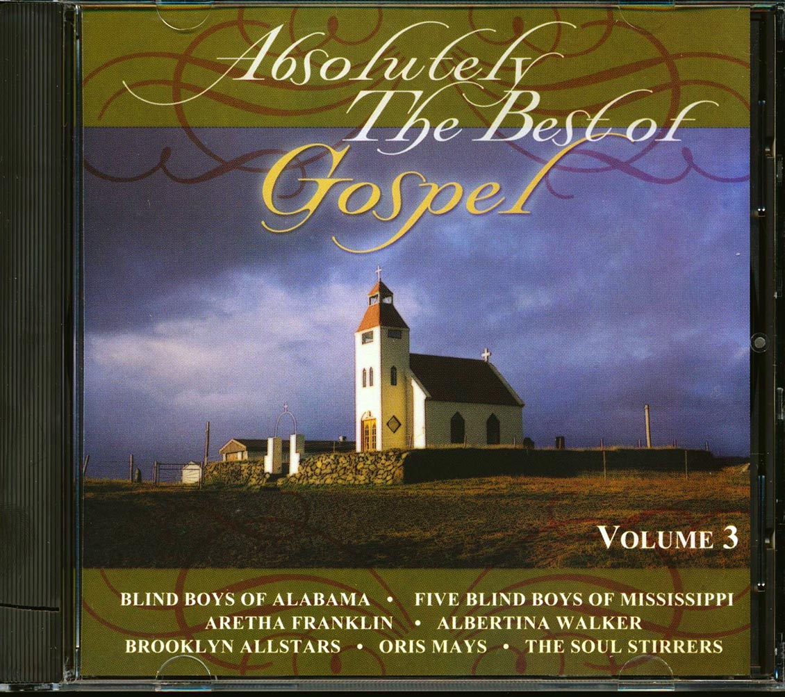 Aretha Franklin, The Soul Stirrers, Blind Boys Of Alabama, Bill Moss, Etc. - Absolutely The Best Of Gospel Volume 3 (marked/ltd stock) Music CD
