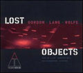 Bang On A Can / Concerto Koln - Lost Objects - Music CD