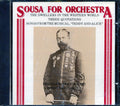 John Philip Sousa, Philharmonia Virtuosi, Richard Kapp - Sousa For Orchestra Music CD