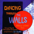 Lozano,danilo - Dancing Through The Walls - Music CD