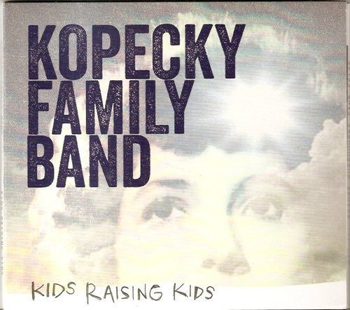 Kopecky Family Band - Kids Raising Kids - Music CD