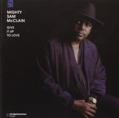 Mcclain,mighty Sam - Give It Up To Love - Music CD