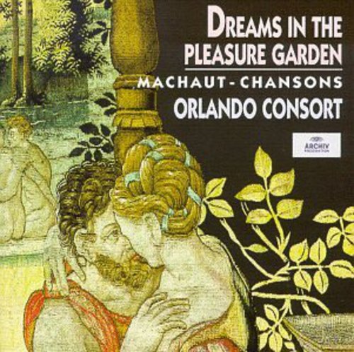 Orlando Consort / Machaut - Dreams In The Pleasure Garden - Music CD