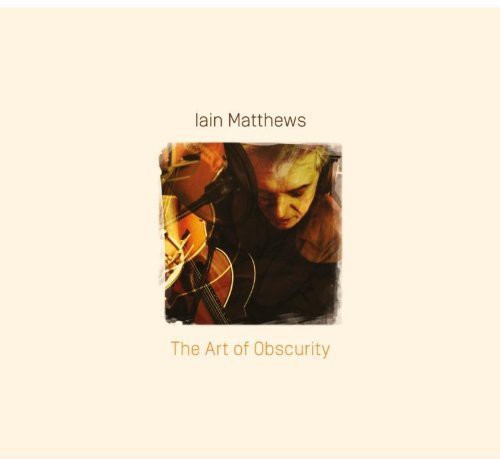 Matthews,iain - Art Of Obscurity - Music CD