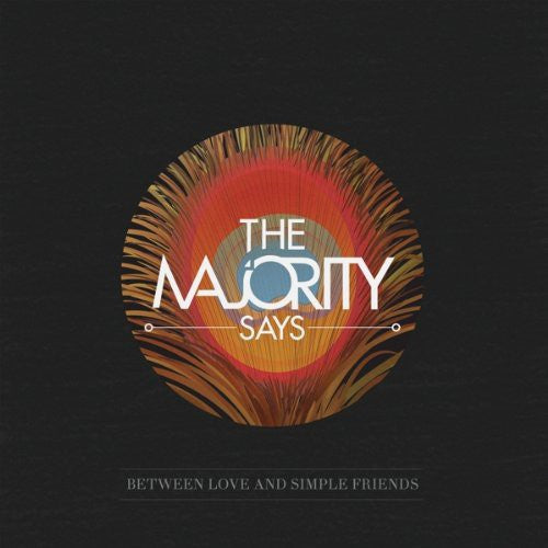 Majority Says - Between Love & Simple Friends - Vinyl Record