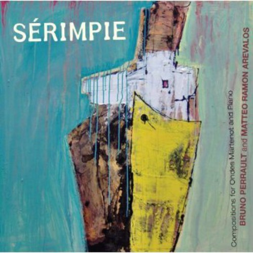 Perrault & Arevalos - Serempie Works For Ondes Martenot & Piano - Music CD