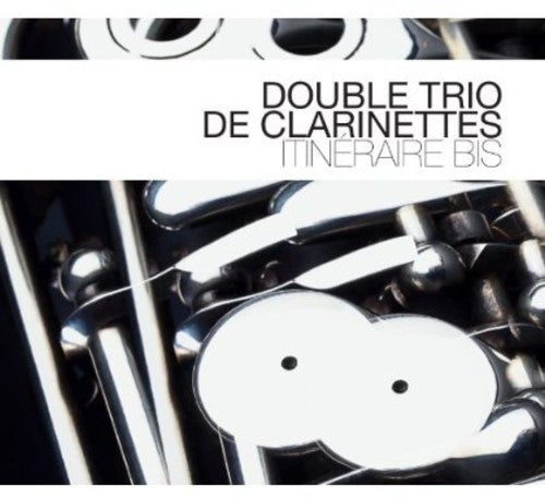Double Trio De Clarinettes - Itineraire Bis - Music CD