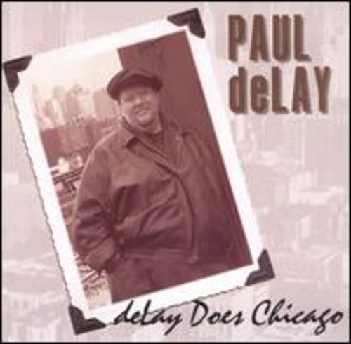 Delay, Paul - Delay Does Chicago - Music CD