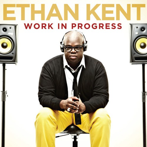 Kent,ethan - Work In Progress - Music CD