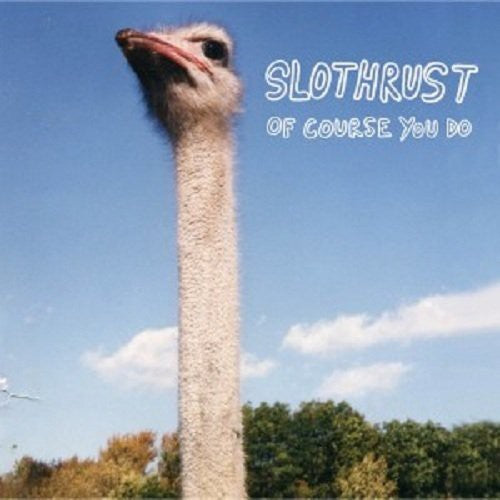 Slothrust - Of Course You Do - Music CD