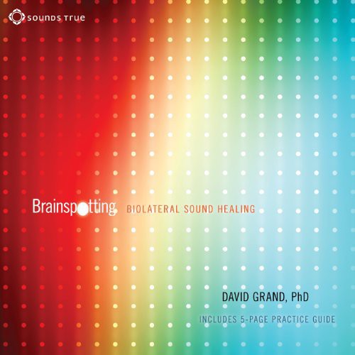 Grand,david Phd - Brainspotting: Biolateral Sound Healing - Music CD