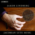 Dowland / Jakob Lindberg - Jacobean Lute Music - Super Audio CD