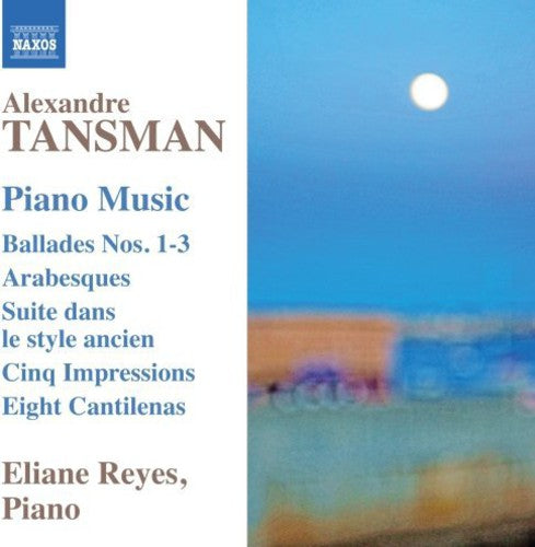 Tansman / Reyes,eliane - Ballades Nos.1- 3 6 Arabesques 5 Impressions Suite - Music CD