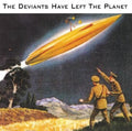 Deviants - Deviants Have Left The Planet - Music CD