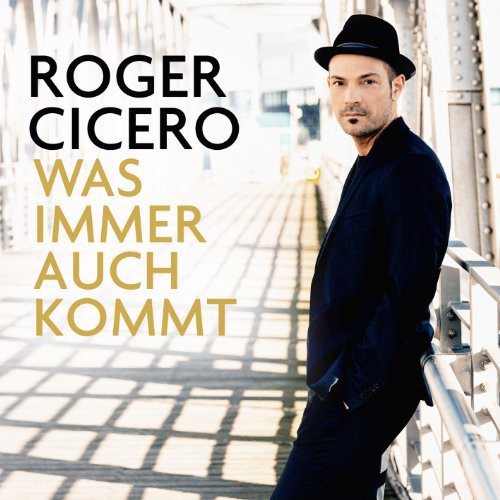 Cicero,roger - Was Immer Auch Kommt - Music CD