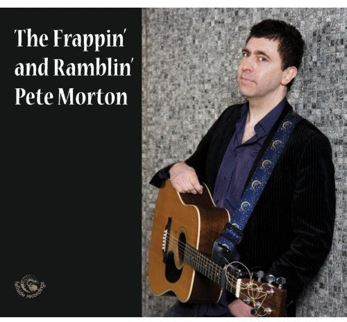 Morton,pete - Frappin' & Ramblin' Pete Morton - Music CD