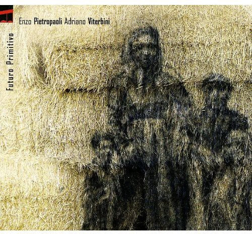 Pietropaoli,enzo/viterbini Adriano - Futuro Primitivo - Music CD