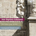 Cabanilles / Amystis / Chenol - Mortales Que Amais Complete Vocal Music - Music CD