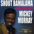 Murray,mickey - Shout Bamalama: Very Best Of - Music CD