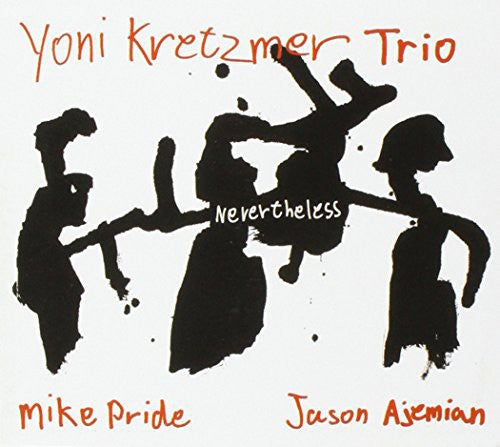 Kretzmer,yoni Trio - Nevertheless - Music CD
