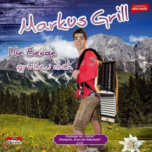 Grill,markus - Die Berge Gruessen Dich - Music CD