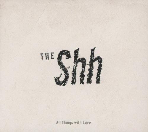Shh - All Things With Love - Music CD
