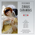 Feischner,heinrich - Zirkus Carambas - Music CD