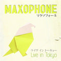 Maxophone - Live In Tokyo - Music CD