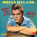 Hyland,brian - Sealed With A Kiss And All The Great Hits 1960-196 - Music CD