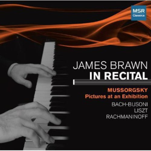 Liszt / Bach / Mussorgsky - James Brawn In Recital - Music CD