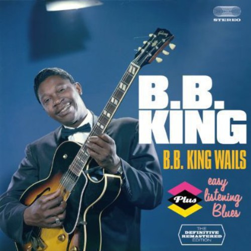 King,b.b. - B.b. King Wails + Easy Listening Blues - Music CD