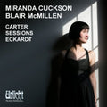 Cuckson / Mcmillen - Carter Sessions Eckardt - Music CD