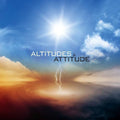 Altitudes & Attitude - Altitudes & Attitude - Music CD