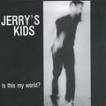 Jerry's Kids - Is This My World - Vinyl Record