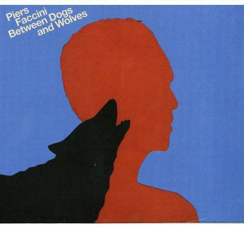 Faccini,piers - Between Dogs & Wolves - Music CD