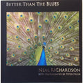 Richardson,neal - Better Than The Blues - Music CD