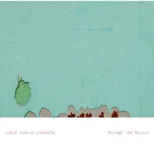 Soukup / Lubos Soukup Ensemble - Through The Mirror - Music CD