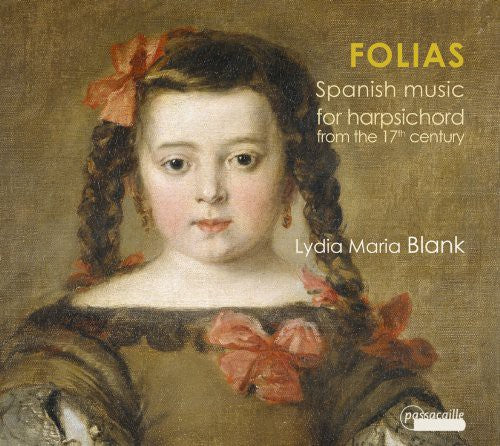 Cabanilles / De Arauxo / Ximenez / Bruna / Blank - Folias: Spanish Music For Harpsichord From - Music CD