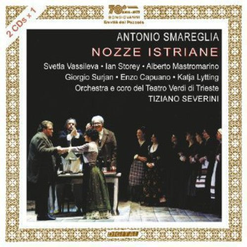 Smareglia / Vassileva / Storey / Mastomarino - Nozze Istraine - Music CD