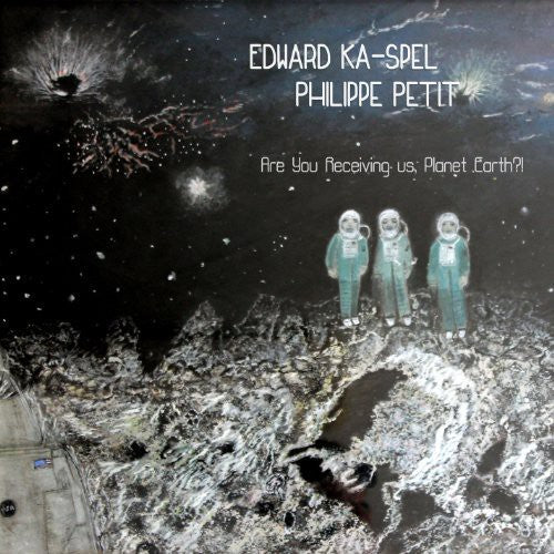 Edward,ka-spel & Philippe Pet - Are You Receiving Us Planet Earth !? - Vinyl Record